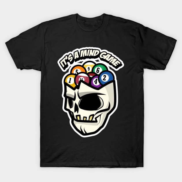 Billiard It's A Mind Game T-Shirt by LetsBeginDesigns